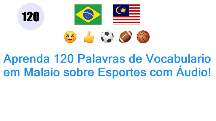 Aprenda 120 Palavras de Vocabulario em Malaio sobre Esportes com Áudio!